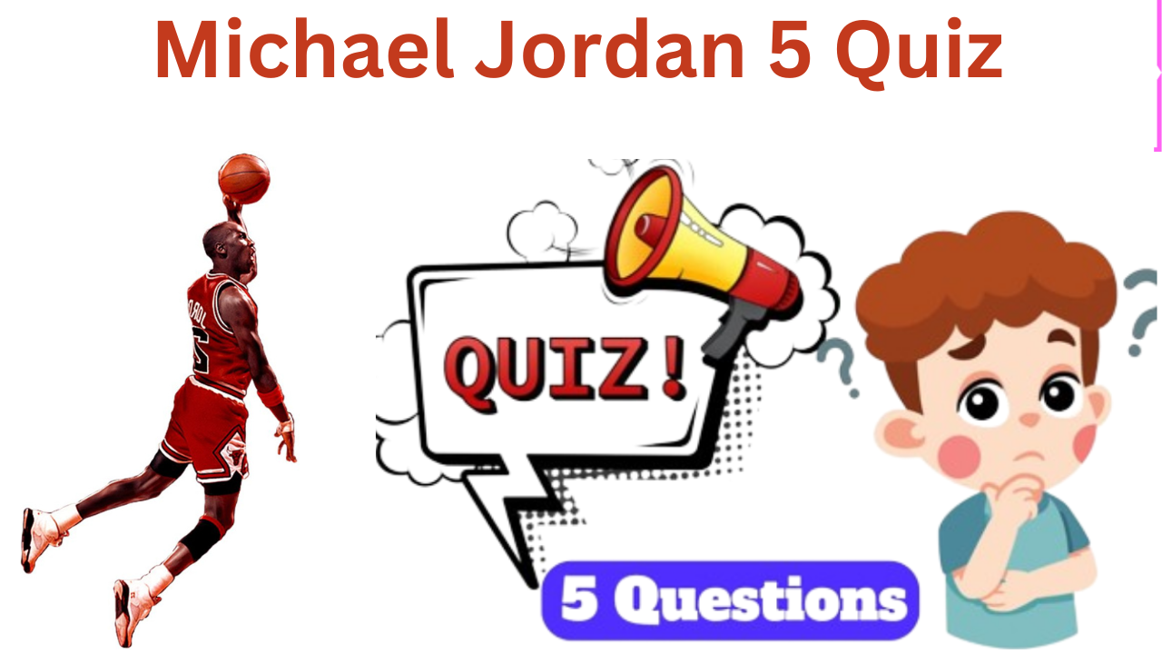 Michael Jordan 5 Questions Quiz