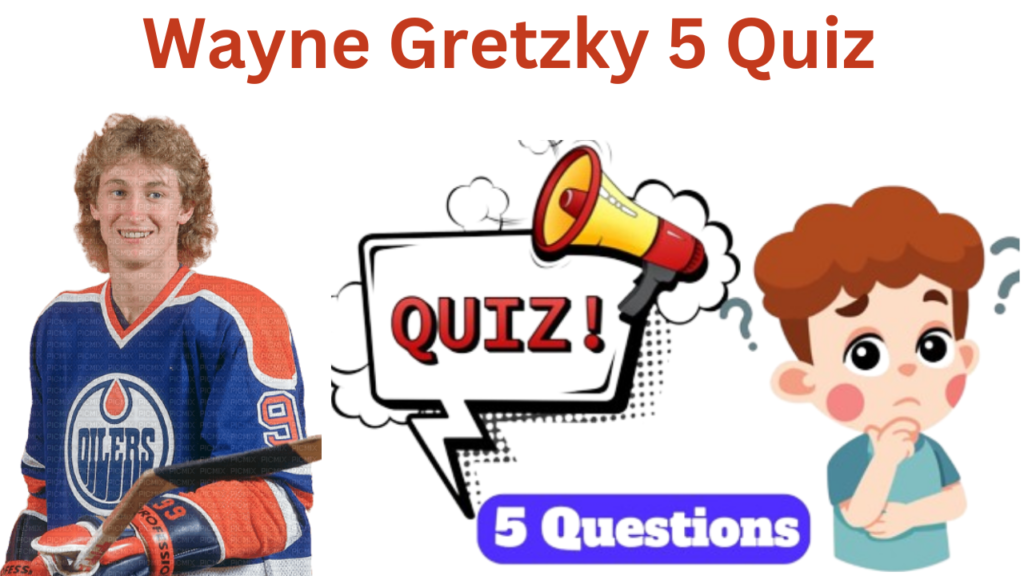 Wayne Gretzky 5 Questions Quiz