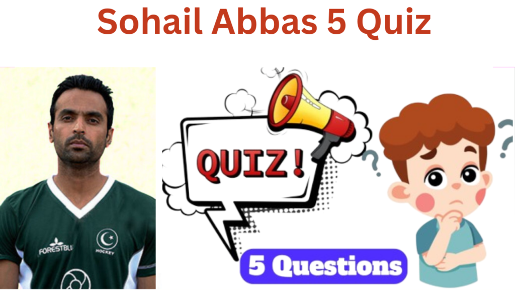 Sohail Abbas 5 Questions Quiz