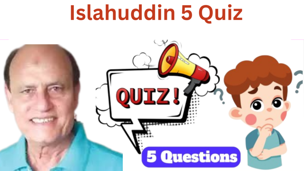 Islahuddin 5 Questions Quiz