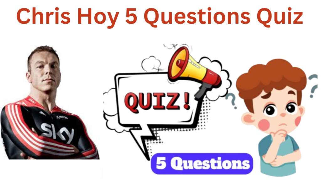 Chris Hoy 5 Questions Quiz