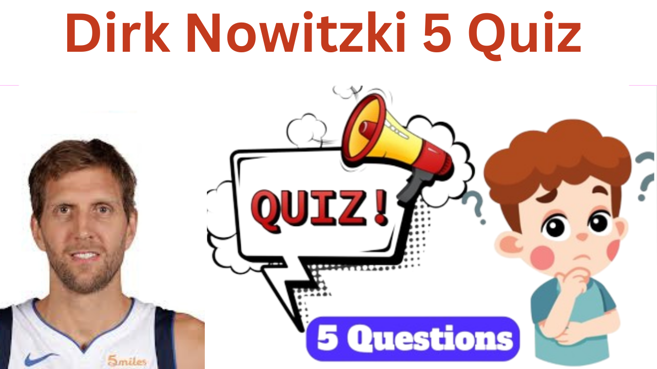 Dirk Nowitzki 5 Questions Quiz