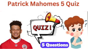 Patrick Mahomes 5 Questions Quiz