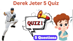 Derek Jeter 5 Questions Quiz